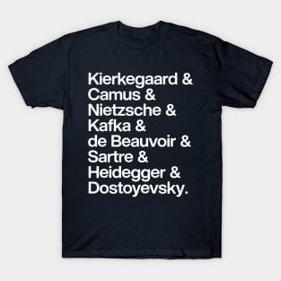 Kierkegaard. Camus. Nietzsche. Kafka. de Beauvoir. Sartre. Heidegger. Dostoyevsky. T-Shirt